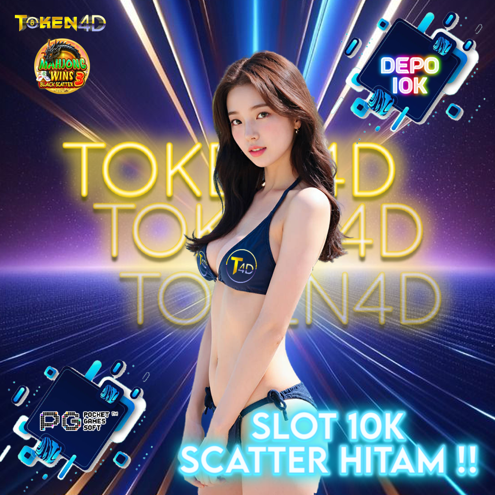 TOKEN4D : SLOT 10K DEPOSIT GACOR BERMAIN SCATTER HITAM HARI INI